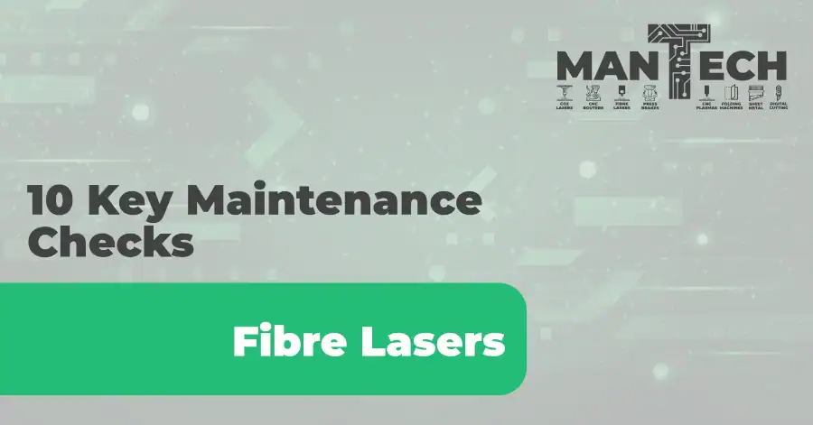 10 Key Maintenance Checks for Your Fibre Laser