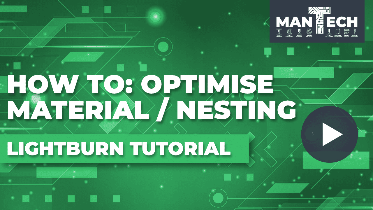 Lightburn – How to Optimise and Nest Parts